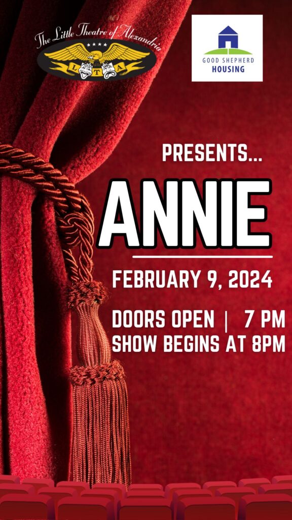 GSH and Little Theatre of Alexandria present Annie on February 9, 2024. Doors open 7 PM. Show begins at 8 PM.